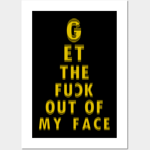 Out of my face! Wall Art by Andreeastore  